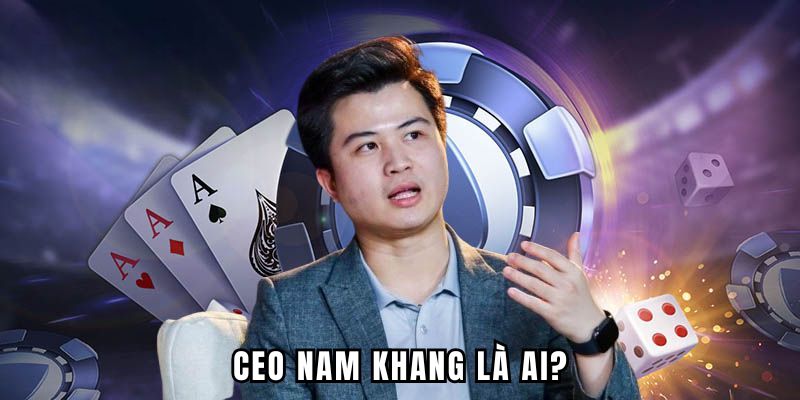 Giới thiệu về CEO Nam Khang